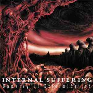 Internal Suffering - Unmercyful Extermination