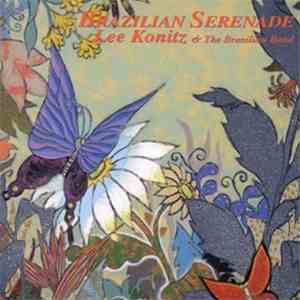 Lee Konitz & The Brazilian Band - Brazilian Serenade