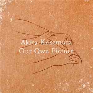 Akira Kosemura - Our Own Picture