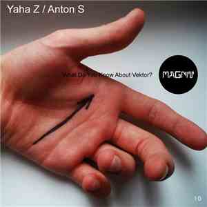 Yaha Z & Anton S - What Do You Know?