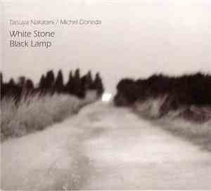 Tatsuya Nakatani / Michel Doneda - White Stone Black Lamp